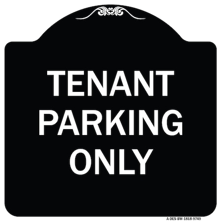 Signmission Designer Series-Tenant Parking Only, Black & White Heavy-Gauge Aluminum, 18" x 18", BW-1818-9749 A-DES-BW-1818-9749